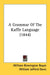 A Grammar Of The Kaffir Language (1844) by William Binnington Boyce, William Jafferd Davis