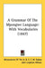 A Grammar of the Mpongwe Language: With Vocabularies (1847) by Missionaries of the a B C F M Gaboo, Leighton Wilson John Leighton Wilson, Missionaries of Western Africa
