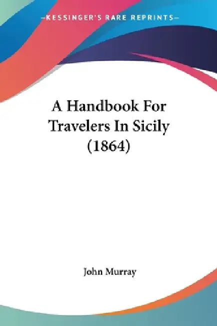 A Handbook For Travelers In Sicily (1864) by John Murray