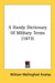 A Handy Dictionary Of Military Terms (1873) by William Wallingford Knollys