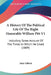 A History Of The Political Life Of The Right Honorable William Pitt V1: Including Some Account Of The Times In Which He Lived (1809) by John Gifford