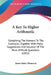 A Key To Higher Arithmetic: Containing The Answers To The Examples, Together With Many Suggestions And Solution Of The More Difficult Questions (1852) by James Bates Thomson