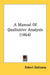 A Manual Of Qualitative Analysis (1864) by Robert Galloway