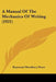 A Manual Of The Mechanics Of Writing (1921) by Raymond Woodbury Pence