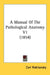 A Manual Of The Pathological Anatomy V1 (1854) by Carl Rokitansky