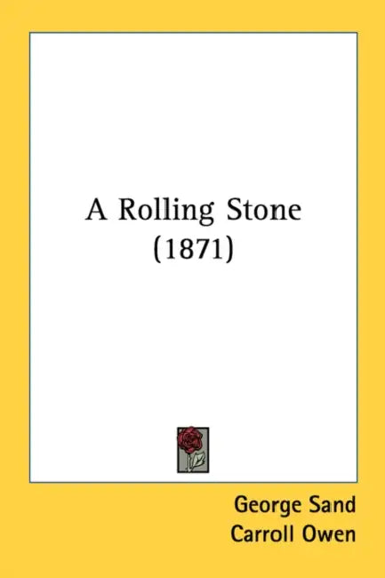 A Rolling Stone (1871) by George Sand, Carroll Owen