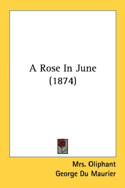 A Rose In June (1874) by Oliphant, George Du Maurier