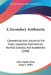 A Secondary Arithmetic: Commercial And Industrial For High, Industrial, Commercial, Normal Schools, And Academies (1908) by John Charles Stone, James F. Millis