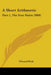A Short Arithmetic: Part 1, The Four Rules (1884) by Edward Roth