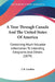 A Tour Through Canada And The United States Of America: Containing Much Valuable Information To Intending Emigrants And Others (1879) by J. B. Loudon