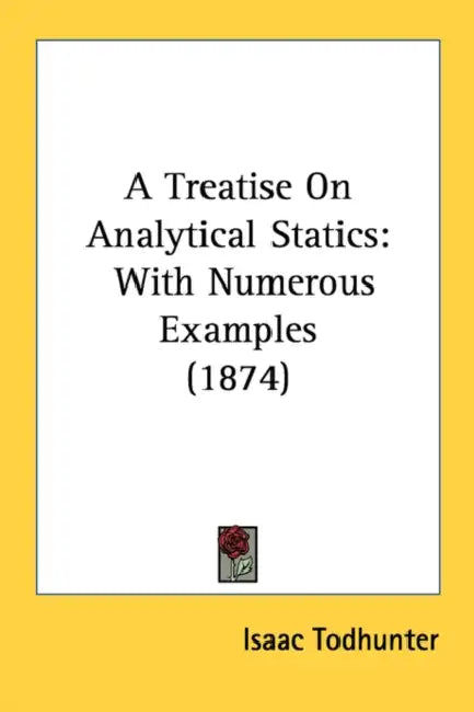 A Treatise On Analytical Statics: With Numerous Examples (1874) by Isaac Todhunter