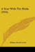 A Year With The Birds (1914) by William Warde Fowler