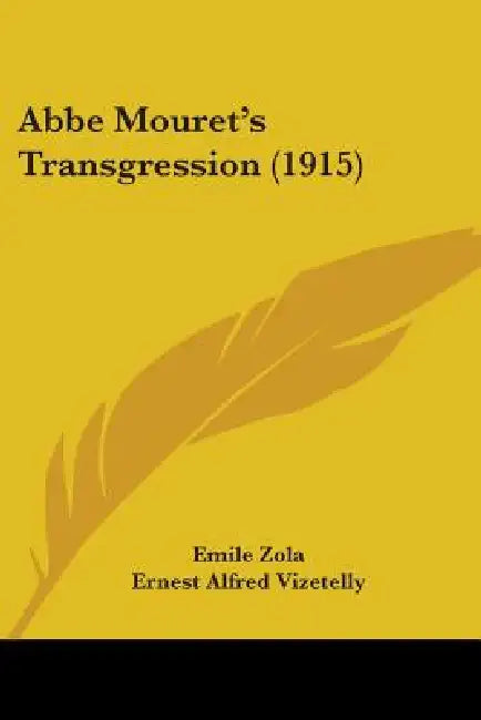 Abbe Mouret's Transgression (1915) by Emile Zola, Ernest Alfred Vizetelly