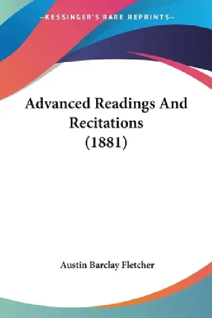 Advanced Readings And Recitations (1881) by Austin Barclay Fletcher