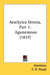 Aeschylea Orestia, Part 1: Agamemnon (1837) by Aeschylus, C. G. Haupt