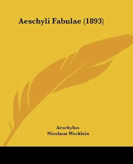 Aeschyli Fabulae (1893) by Aeschylus, Nicolaus Wecklein