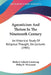 Agnosticism And Theism In The Nineteenth Century: An Historical Study Of Religious Thought, Six Lectures (1905) by Richard Acland Armstrong, Philip H. Wicksteed
