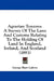 Agrarian Tenures: A Survey Of The Laws And Customs Relating To The Holding Of Land In England, Ireland, And Scotland (1893) by George Shaw Lefevre
