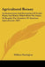 Agricultural Botany: An Enumeration And Description Of Useful Plants And Weeds, Which Merit The Notice, Or Require The Attention, Of Americ by William Darlington