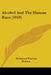 Alcohol And The Human Race (1919) by Richmond Pearson Hobson