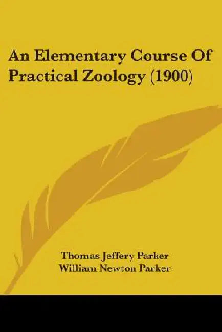 An Elementary Course Of Practical Zoology (1900) by Thomas Jeffery Parker, William Newton Parker