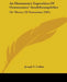 An Elementary Exposition Of Grassmanns' Ausdehnungslehre: Or Theory Of Extension (1901) by Joseph V. Collins
