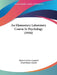 An Elementary Laboratory Course In Psychology (1916) by Herbert Sidney Langfeld, Floyd Henry Allport