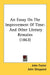 An Essay On The Improvement Of Time: And Other Literary Remains (1863) by John Foster, John Sheppard, J. E. Ryland