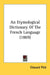 An Etymological Dictionary Of The French Language (1869) by Edward Pick