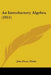 An Introductory Algebra (1911) by John Henry Walsh