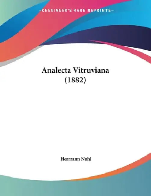 Analecta Vitruviana (1882) by Hermann Nohl