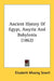 Ancient History Of Egypt, Assyria And Babylonia (1862) by Elizabeth Missing Sewell