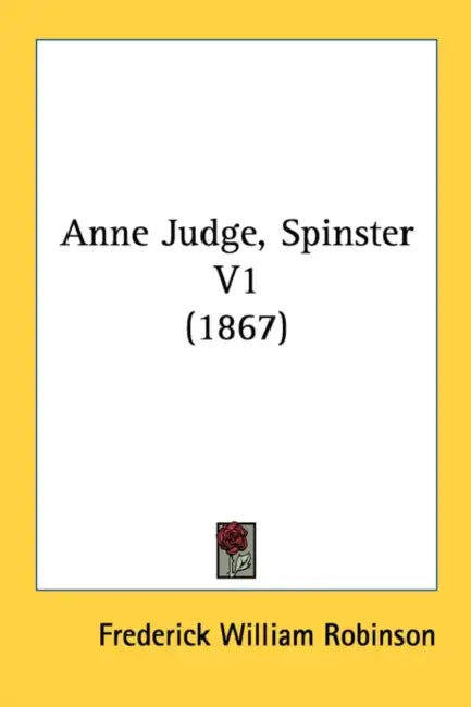 Anne Judge, Spinster V1 (1867) by Frederick William Robinson