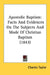 Apostolic Baptism: Facts And Evidences On The Subjects And Mode Of Christian Baptism (1843) by Charles Taylor