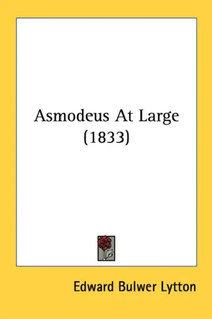 Asmodeus At Large (1833) by Edward Bulwer Lytton