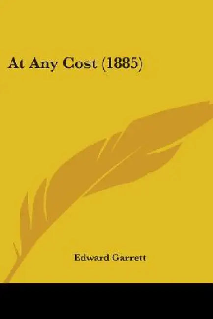 At Any Cost (1885) by Edward Garrett