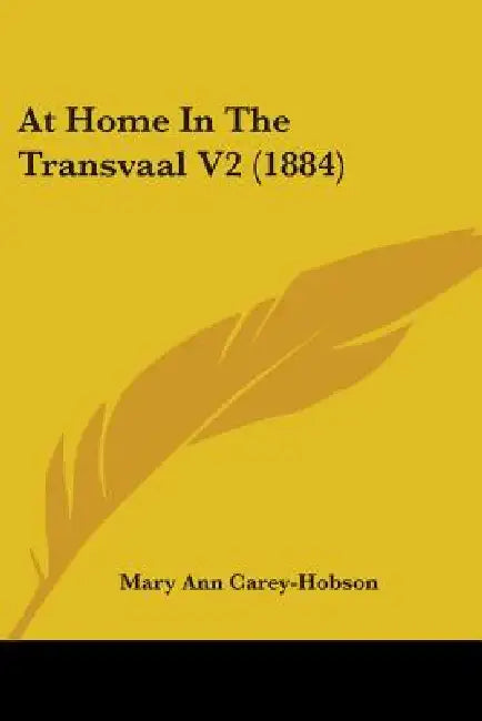At Home In The Transvaal V2 (1884) by Mary Ann Carey-Hobson