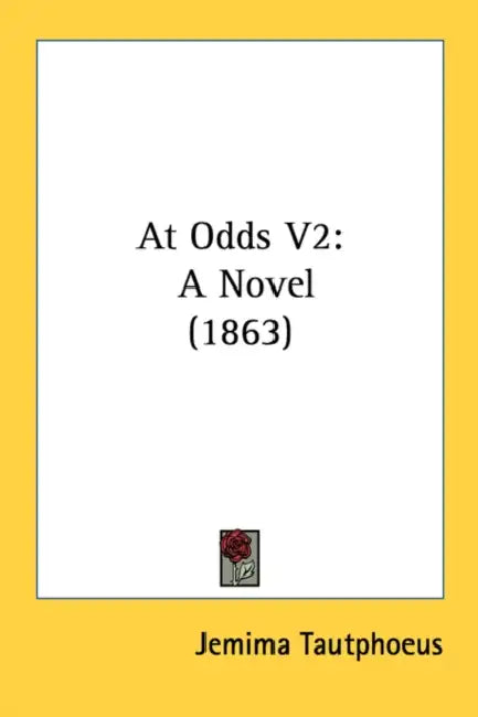 At Odds V2: A Novel (1863) by Jemima Montgomery Tautphus