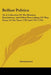 Belfast Politics: Or A Collection Of The Debates, Resolutions, And Other Proceedings Of That Town, In The Years 1792 And 1793 (1794) by Anonymous