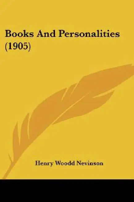 Books And Personalities (1905) by Henry Woodd Nevinson