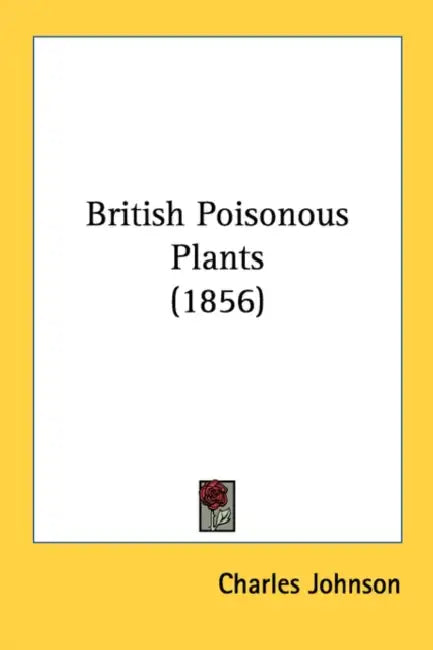 British Poisonous Plants (1856) by Charles Johnson