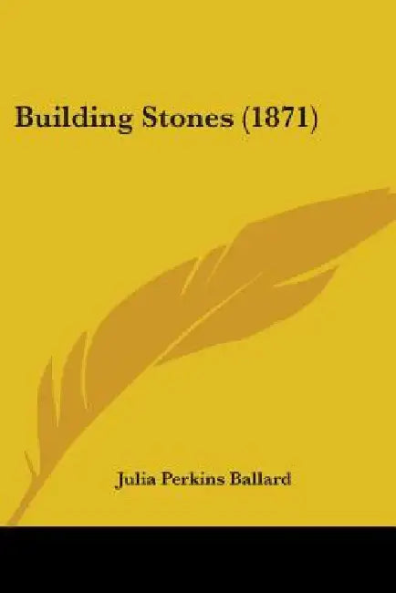 Building Stones (1871) by Julia Perkins Ballard
