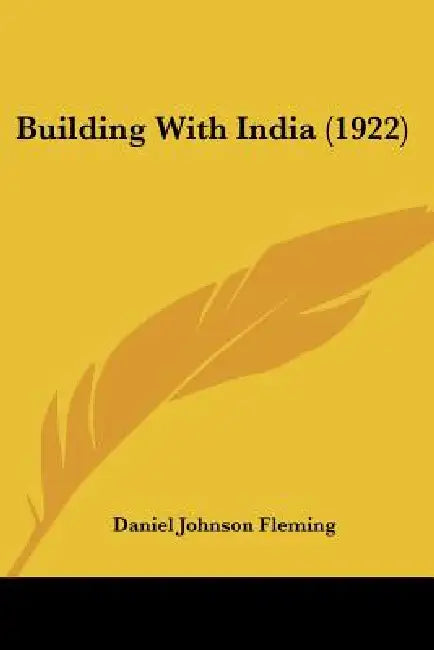 Building With India (1922) by Daniel Johnson Fleming