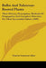 Bulbs And Tuberous-Rooted Plants: Their History, Description, Methods Of Propagation And Complete Direction For Their Successful Culture (1893) by Charles Linnaeus Allen