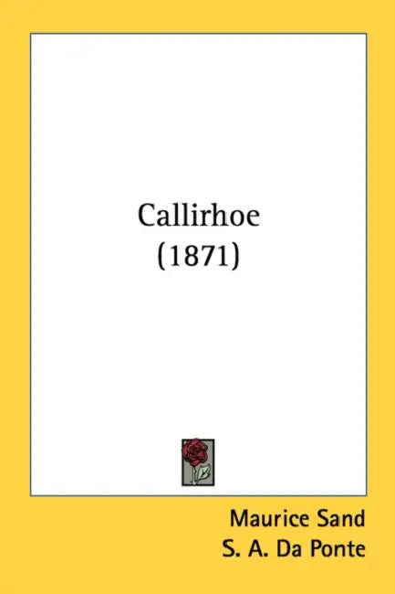 Callirhoe (1871) by Maurice Sand, S. A. Da Ponte