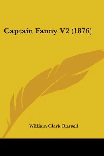 Captain Fanny V2 (1876) by William Clark Russell