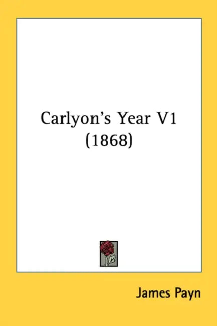 Carlyon's Year V1 (1868) by James Payn