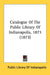 Catalogue Of The Public Library Of Indianapolis, 1873 (1873) by Public Library of Indianapolis