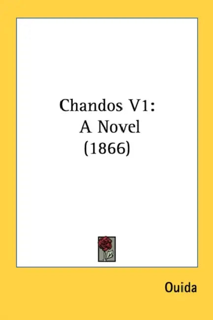 Chandos V1: A Novel (1866) by Ouida
