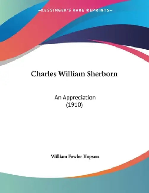 Charles William Sherborn: An Appreciation (1910) by William Fowler Hopson